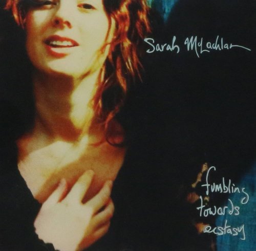Sarah Mc Lachlan - Fumbling Towards Ectasy.jpg