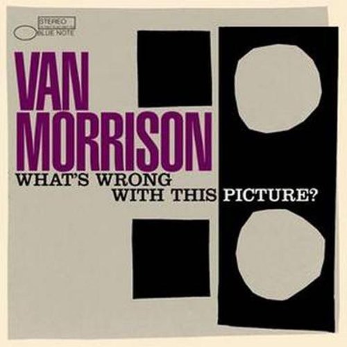 Van Morrison - What's Wrong With This Picture.jpg