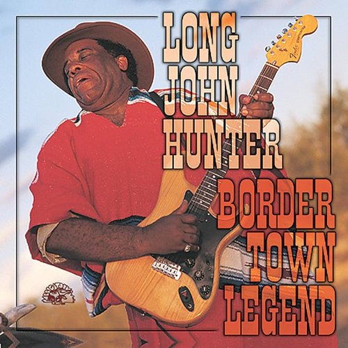 Long John Hunter - Border Town Legend.jpg